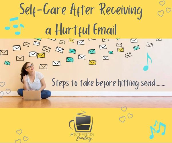 Self-Care After Receiving a Hurtful Email